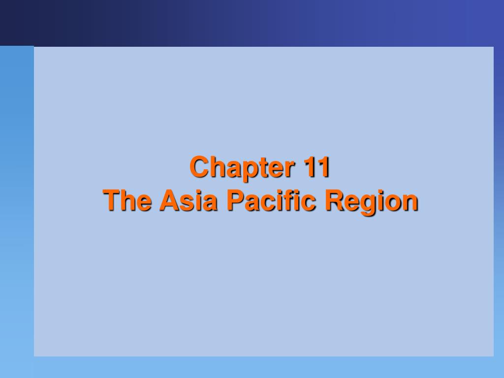 PPT Chapter 11 The Asia Pacific Region PowerPoint Presentation, free