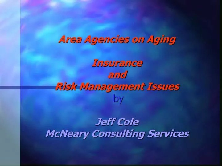 PPT Area Agencies on Aging Insurance and Risk Management Issues by