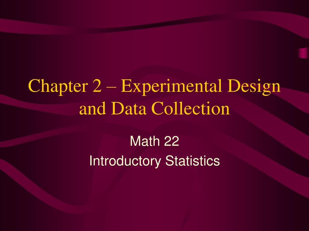 PPT Chapter 2 Experimental Design and Data Collection PowerPoint