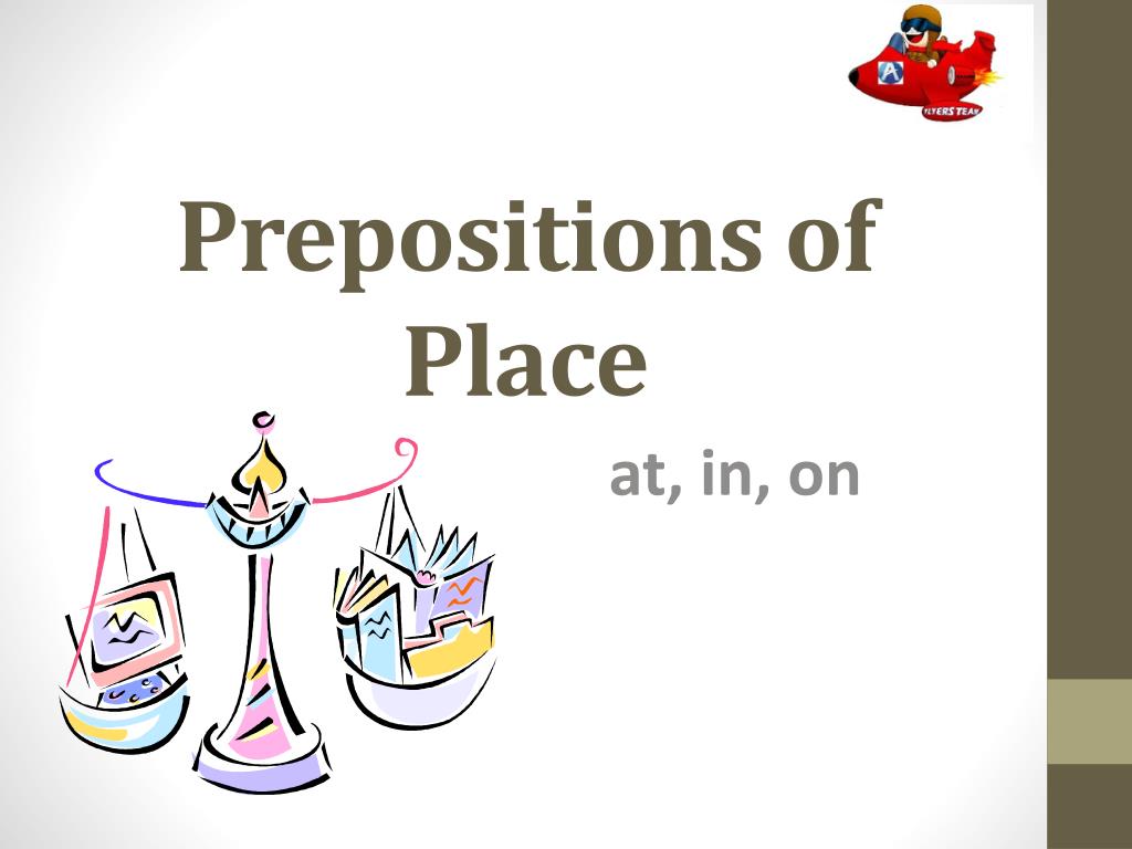 PPT Prepositions of Place PowerPoint Presentation, free PPT Prepositions of Place PowerPoint Presentation, free