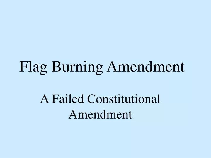PPT Flag Burning Amendment PowerPoint Presentation, free download