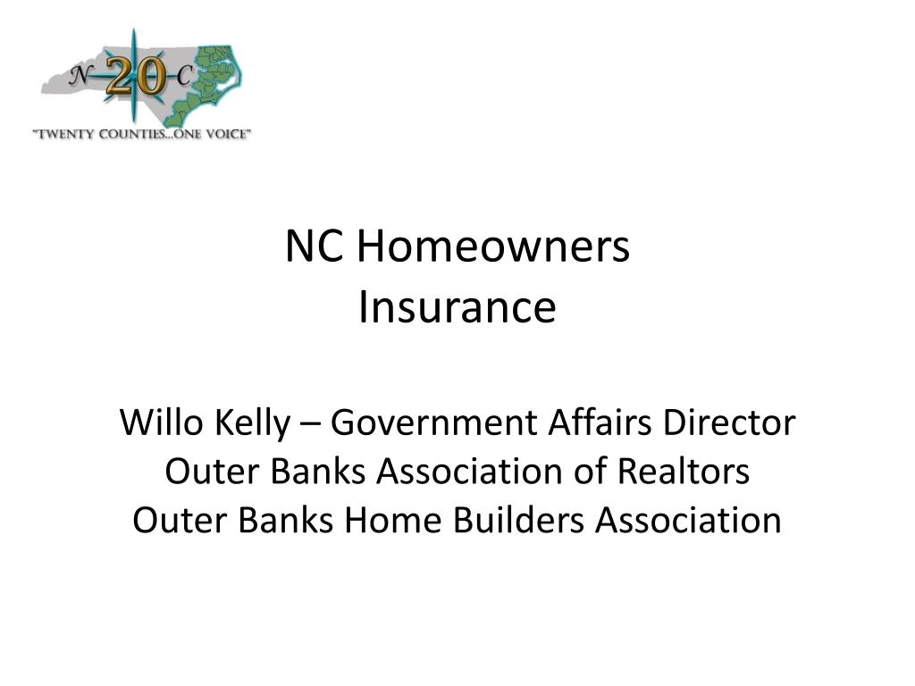 PPT NC Homeowners Insurance Willo Kelly Government Affairs Director