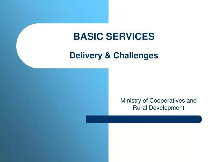 PPT BASIC SERVICES Delivery & Challenges PowerPoint Presentation ID948212