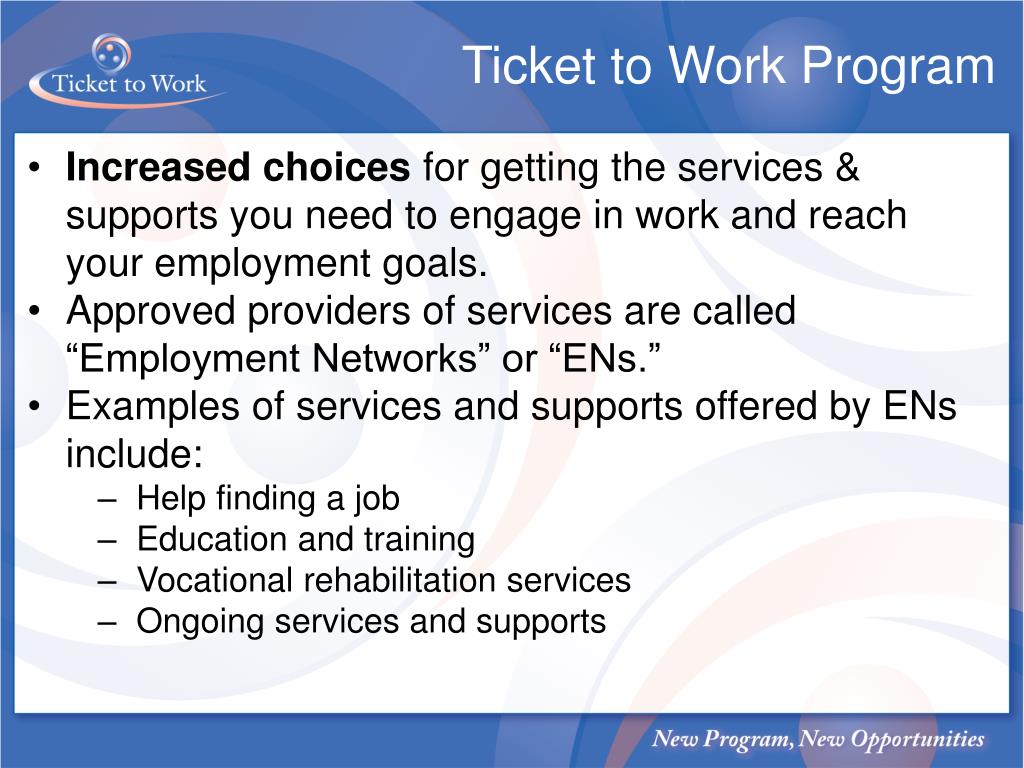 PPT The NEW Ticket To Work New Program, New Opportunities PowerPoint