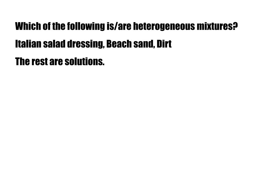 PPT Which of the following is/are heterogeneous mixtures? Gasoline