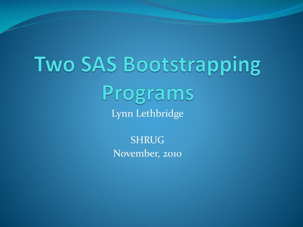 PPT Two SAS Bootstrapping Programs PowerPoint Presentation, free