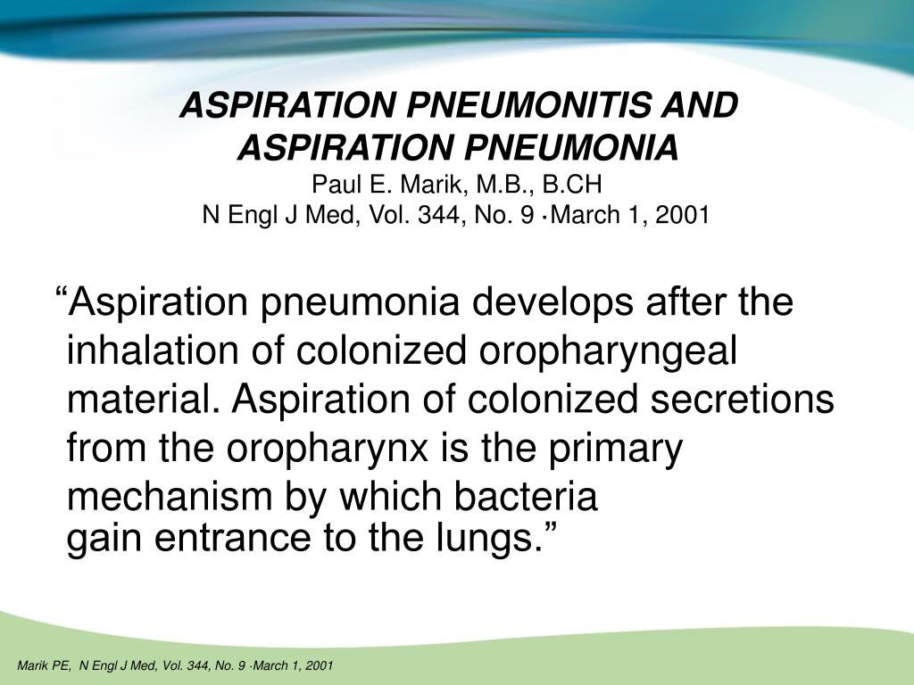 PPT ASPIRATION PNEUMONITIS AND ASPIRATION PNEUMONIA Paul E. Marik, M