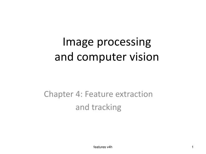Feature extraction and image processing for computer vision: 4th.