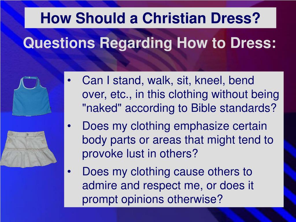 PPT DOES IT MATTER HOW CHRISTIANS DRESS? PowerPoint Presentation