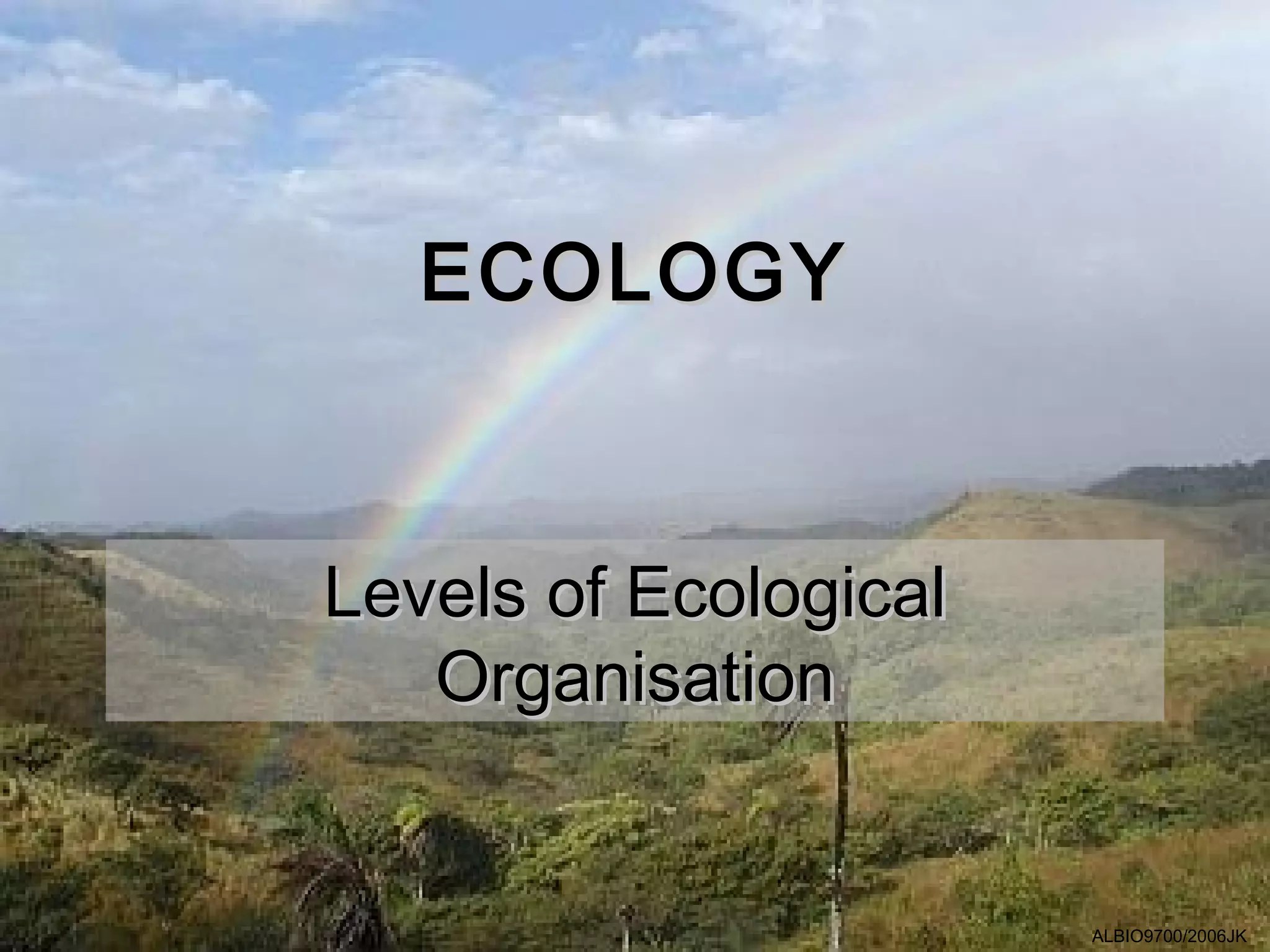 01 Levels of Ecological Organisation PPT