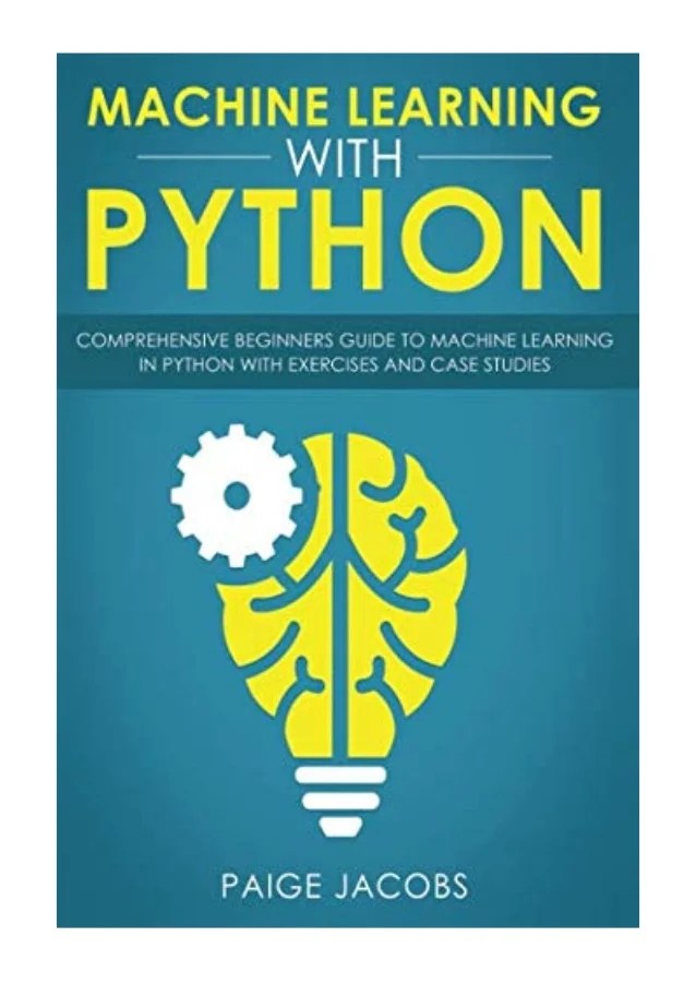 (2019) Machine Learning with Python (PDF) Comprehensive Beginner's G…