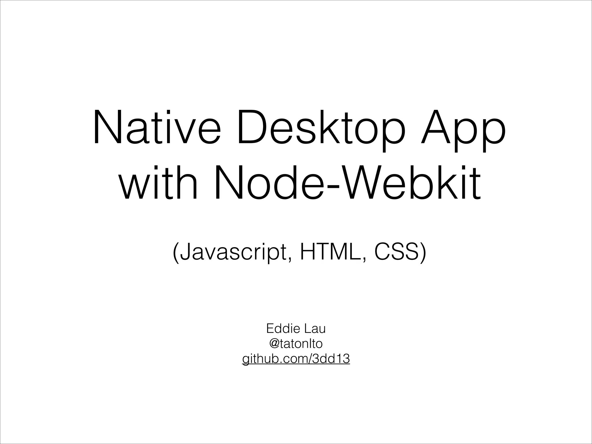Native Desktop App with Node.js kit (HTML, CSS & Javascript) PPT