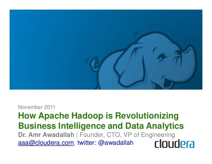 Hadoop World 2011 How Hadoop Revolutionized Business
