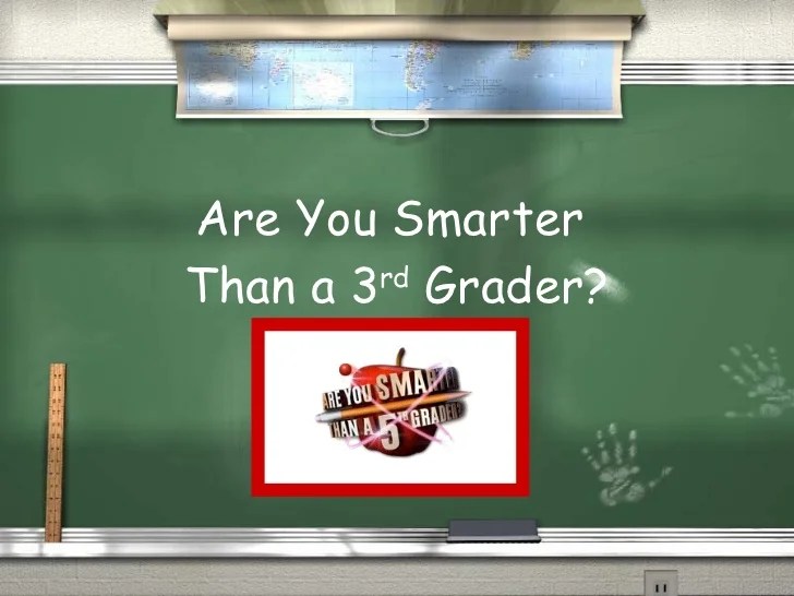 Are You Smarter than a Third Grader?
