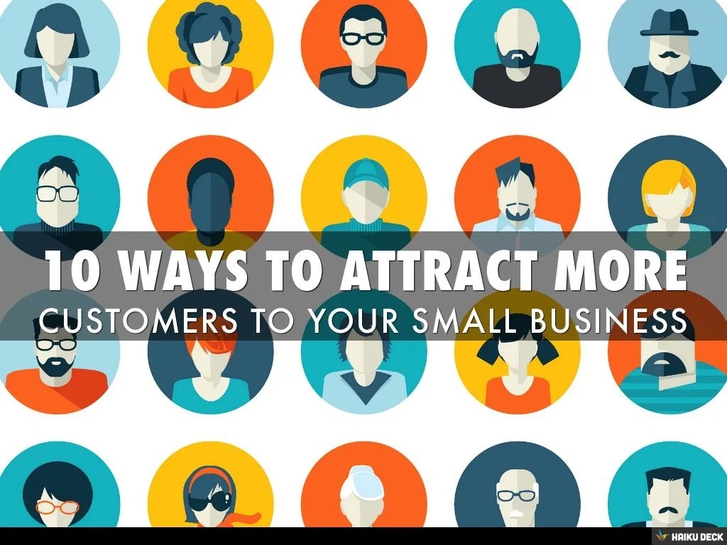 10 Ways to Attract More Customers to Your Small Business