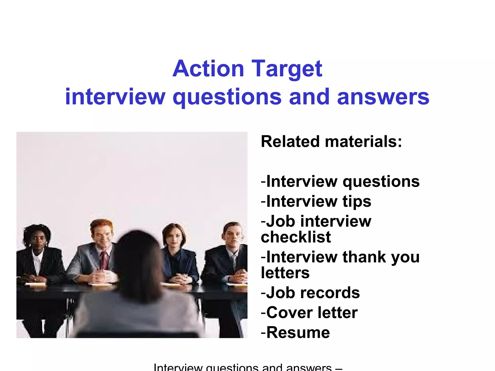 Action target interview questions and answers PPT