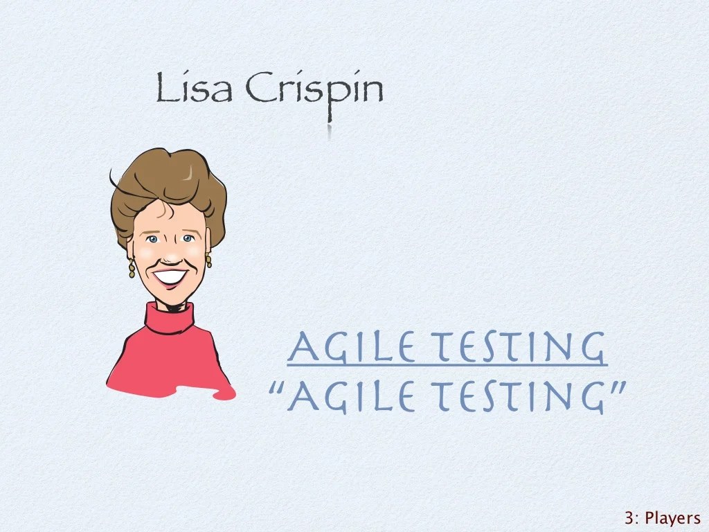 Lisa Crispin Agile Testing “Agile
