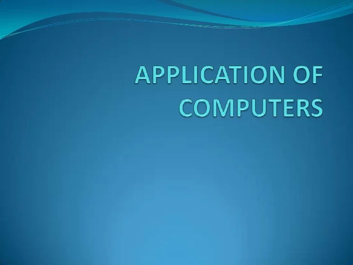 Application of computers