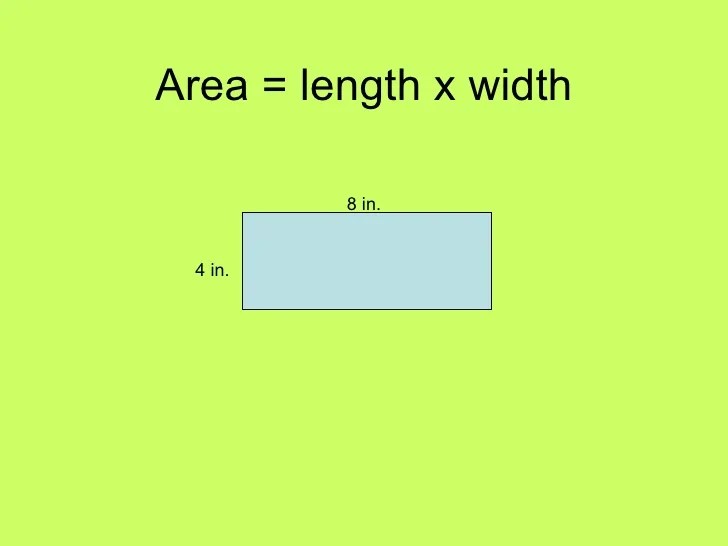 Area = length x width