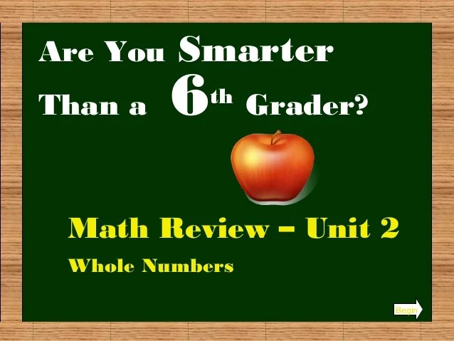Are you smarter than a 6th grader (unit 2 math) with answers