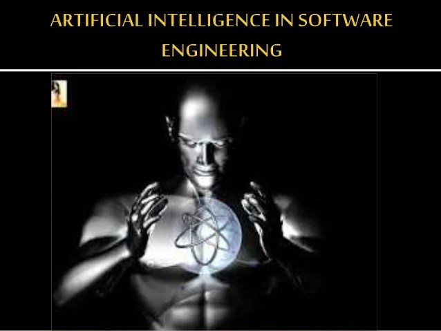 Artificial intelligence in software engineering ppt.
