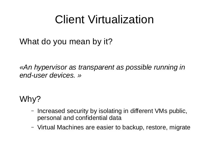 Xen and Client Virtualization the case of XenClient XT