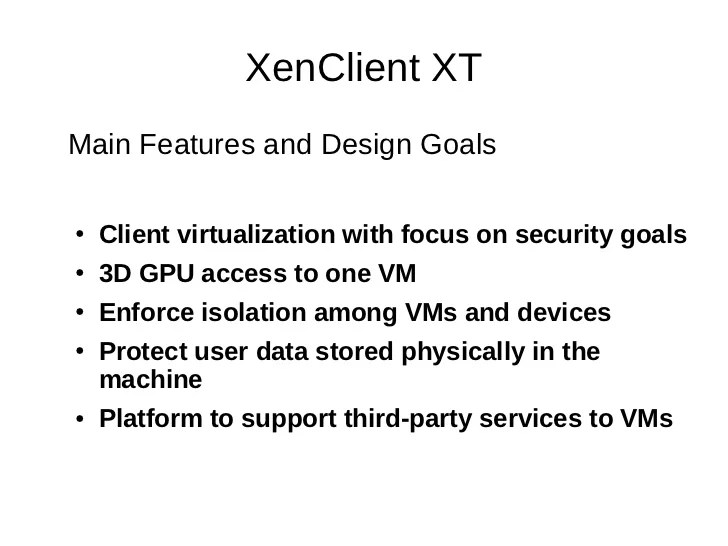 Xen and Client Virtualization the case of XenClient XT