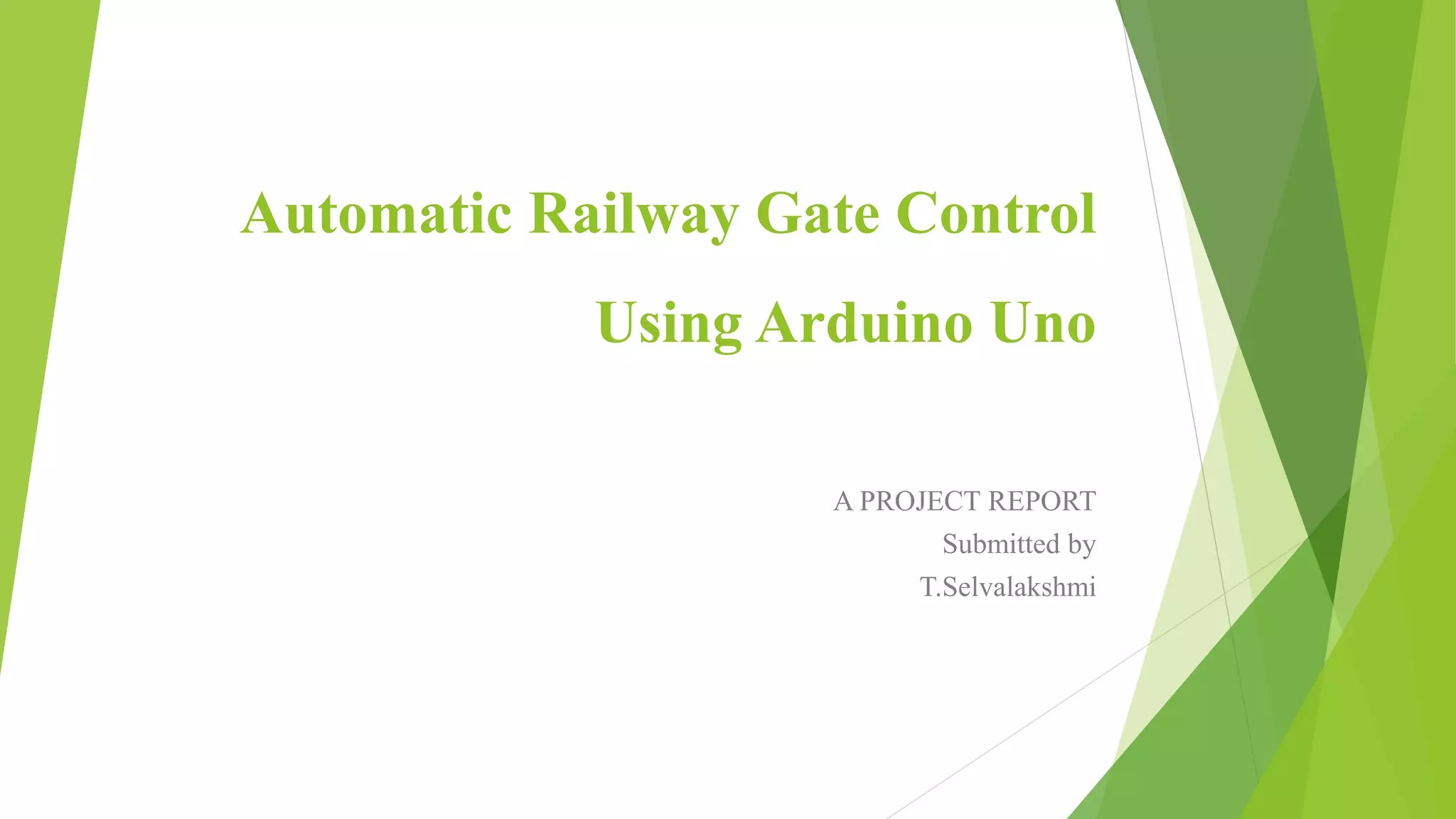 Automatic railway gate control using arduino uno | PPT