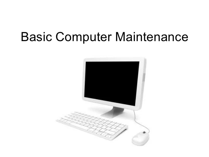 Basic Computer Maintenance Course There are various