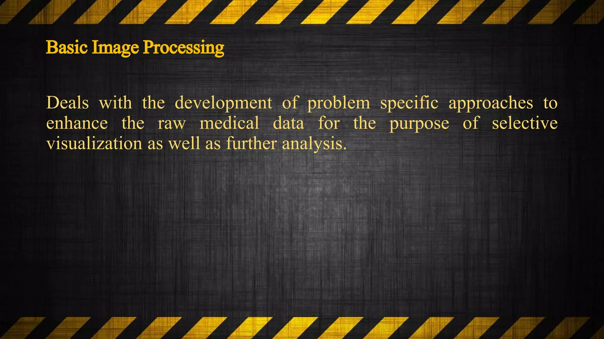Basic Medical Imaging Processing and Analysis PPT