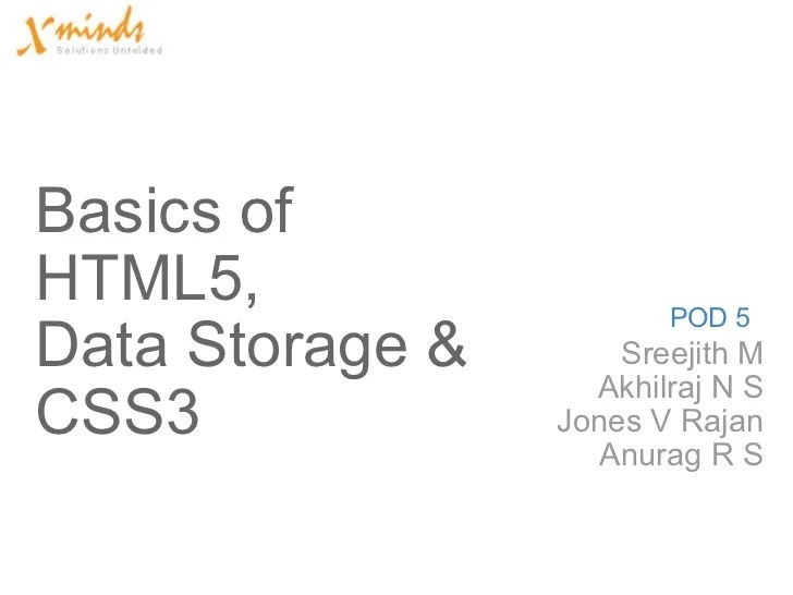 Basics of html5, data_storage, css3