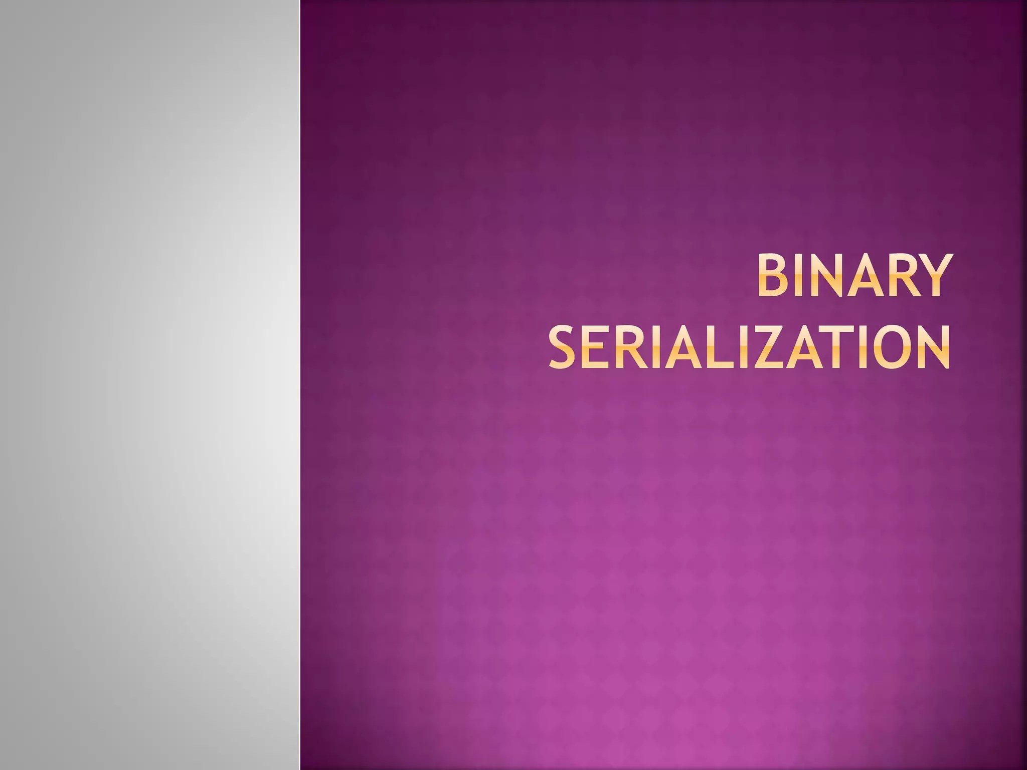 C Binary serialization PPT