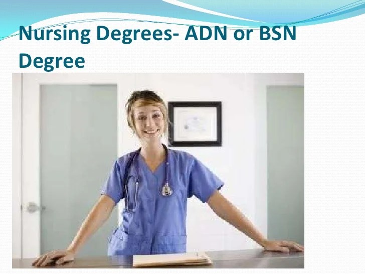 Nursing Degrees ADN or BSN Degree