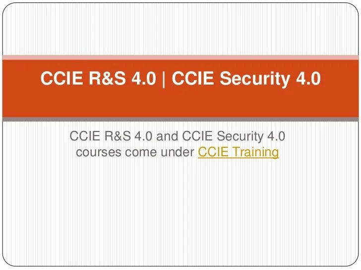 Ccie r&s 4.0 & ccie security 4.0