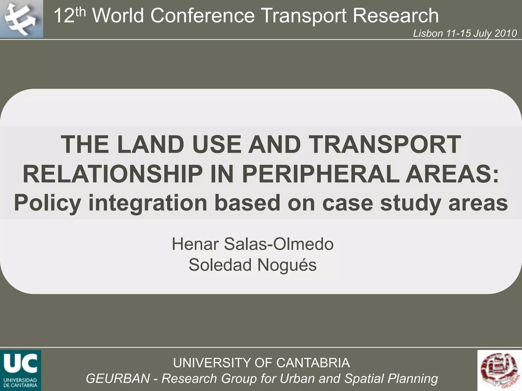 The Land Use and Transport Relationship in Peripheral Areas Policy