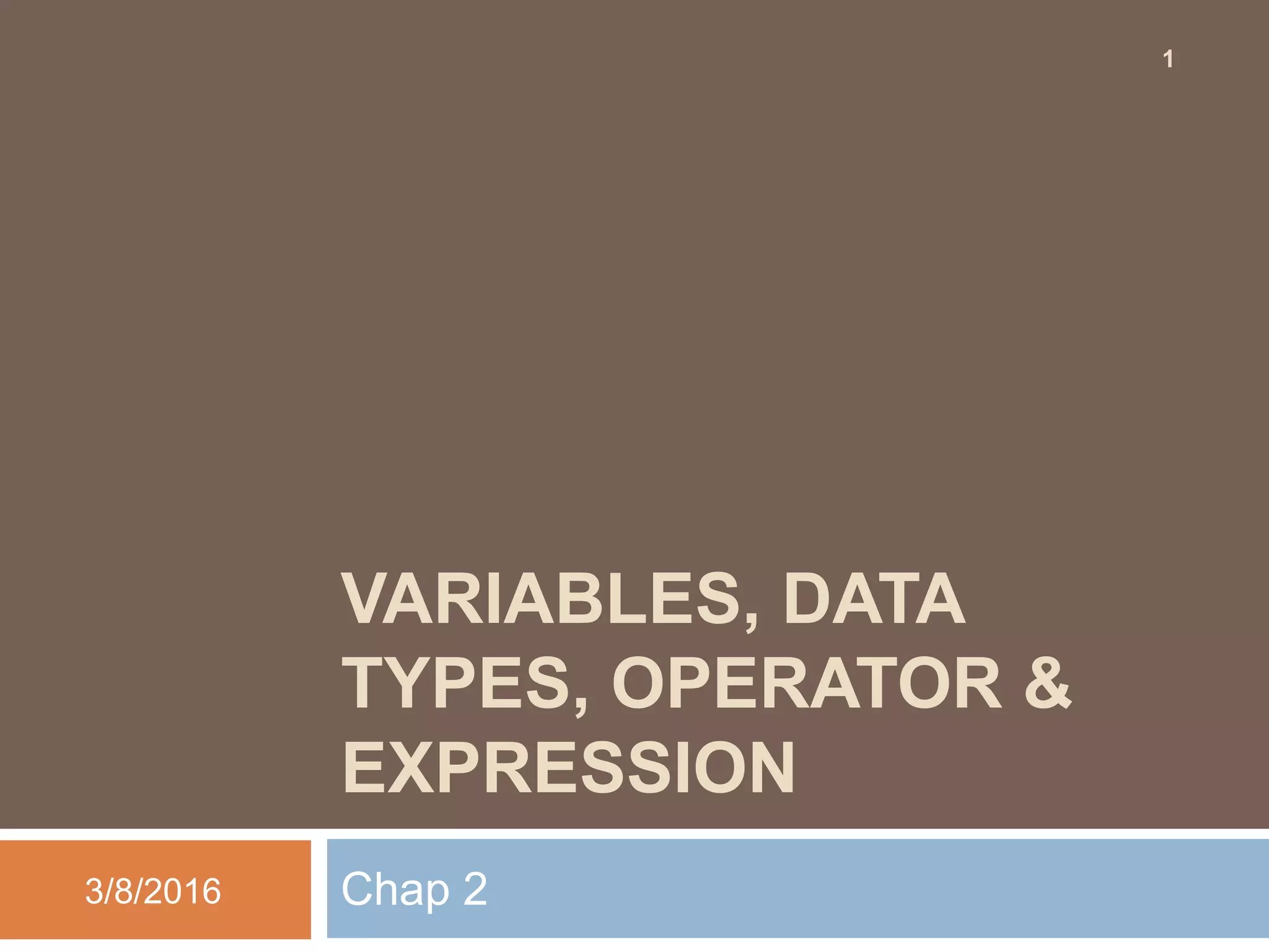Variables, Data Types, Operator & Expression in c in detail PPT