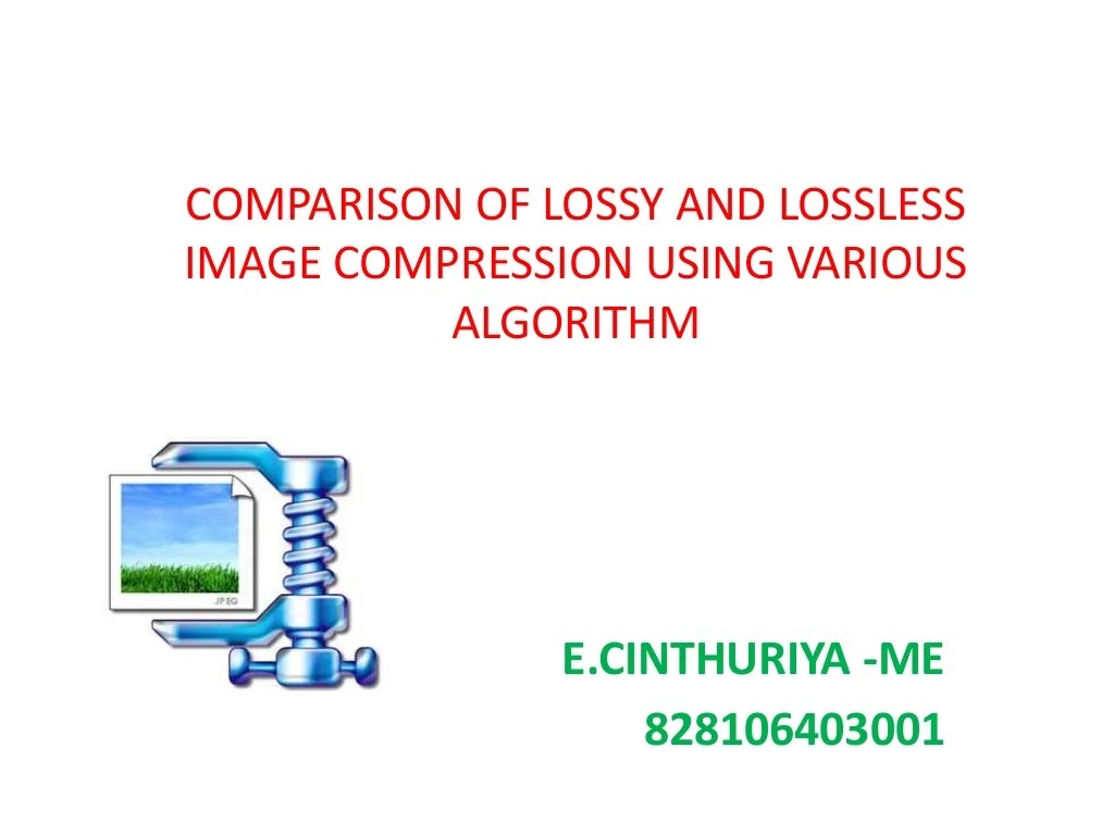 comparision of lossy and lossless image compression using various alg…