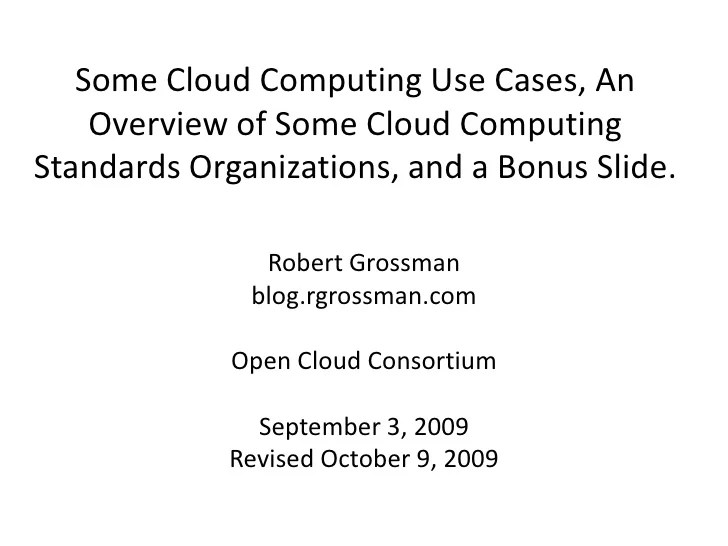 Cloud Computing Standards and Use Cases (Robert Grossman) 09v8p