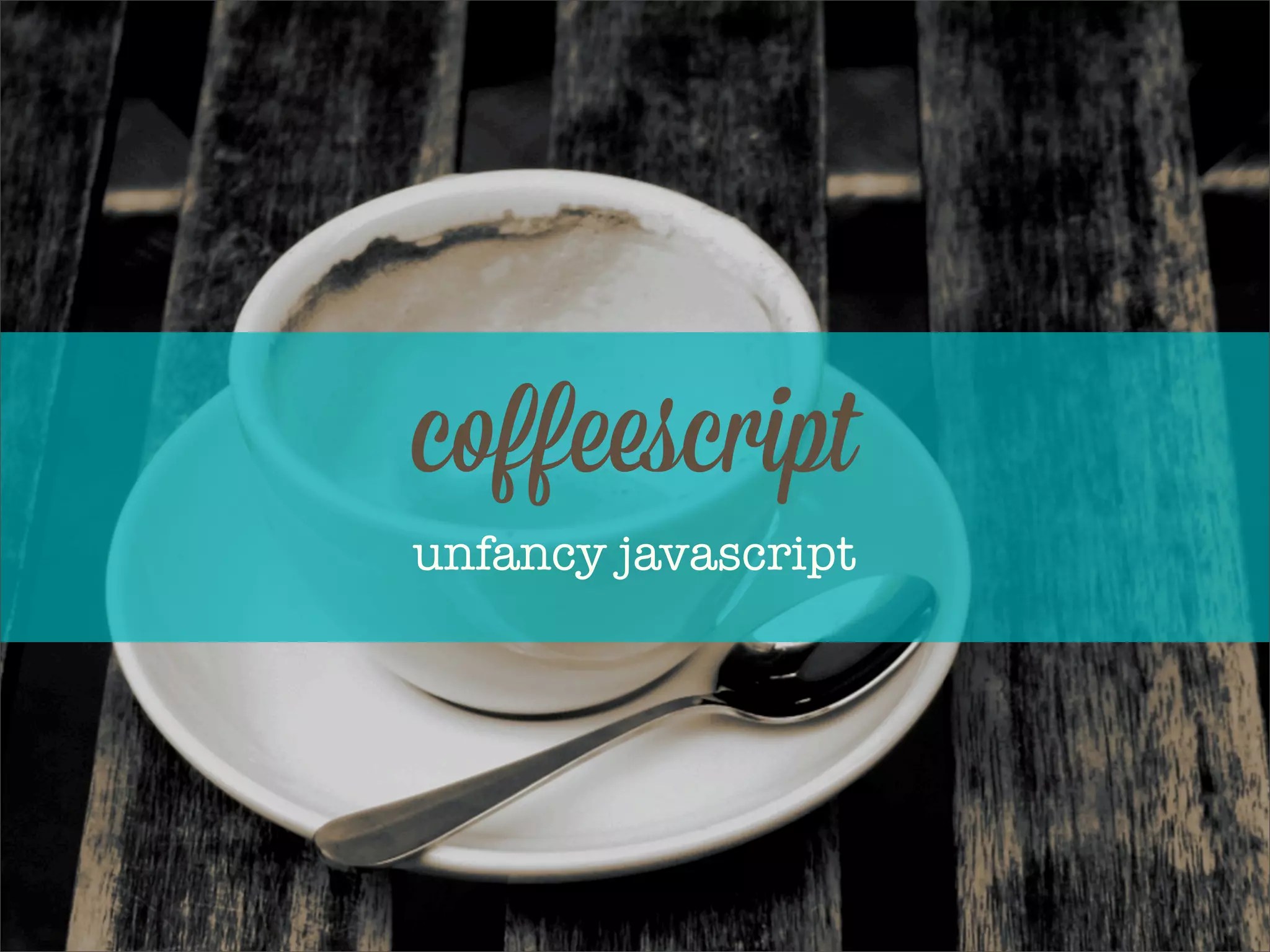 Coffeescript unfancy javascript PPT