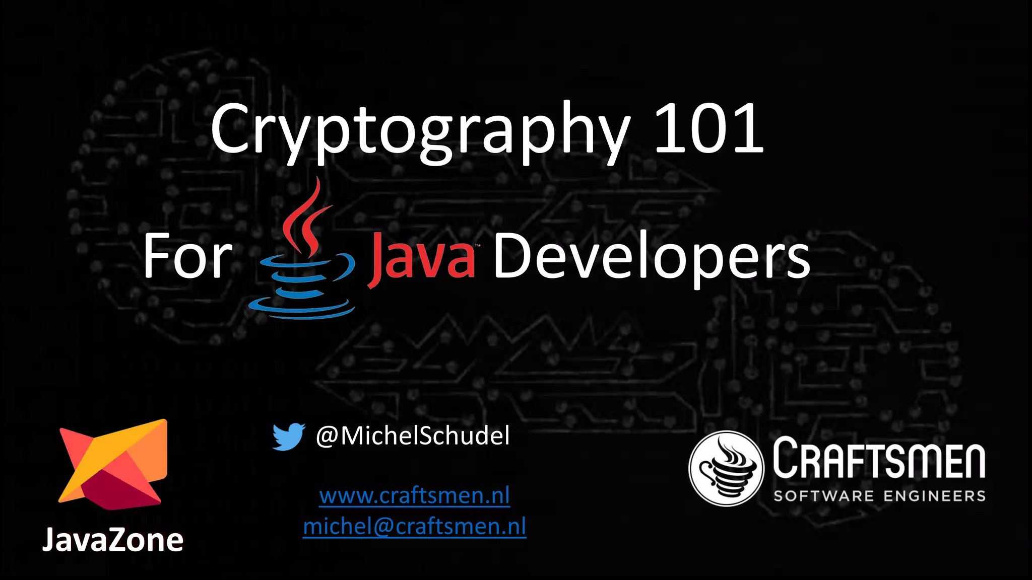 Cryptography 101 for Java Developers JavaZone2019 PPT