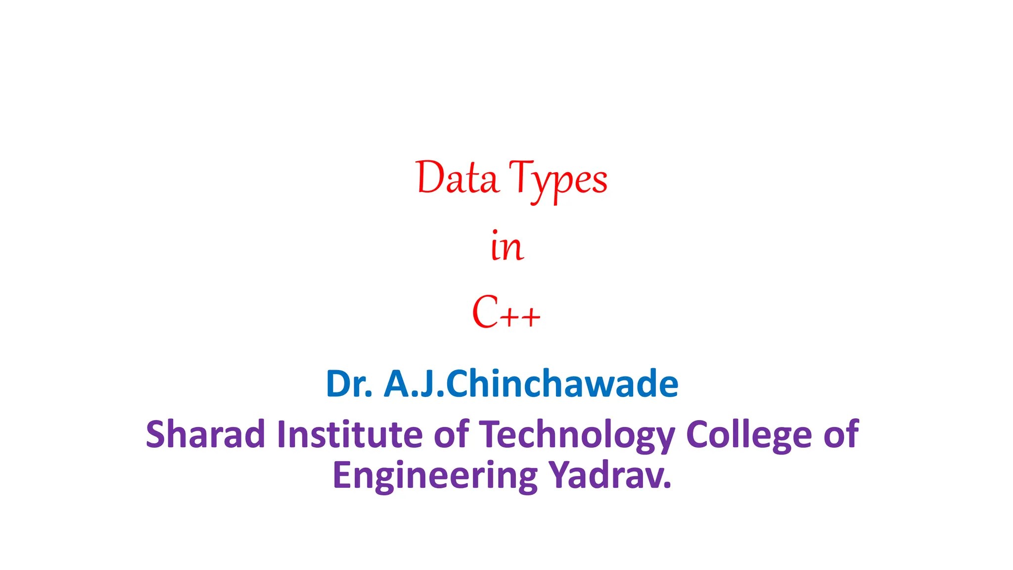 Data Types in C++Primary or Builtin or Fundamental data type Derived data types Userdefined