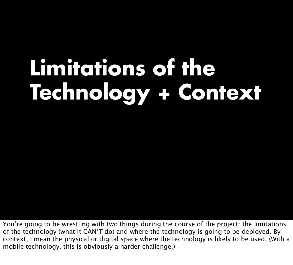 Limitations of the Technology