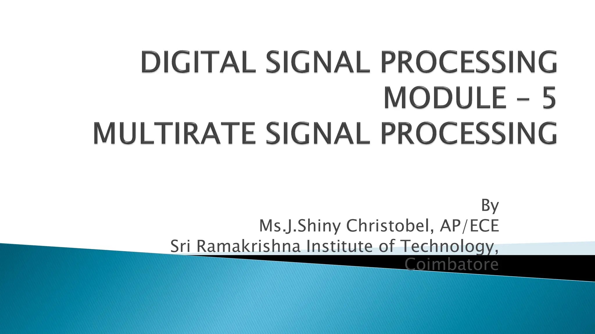DSP Module 5 Multirate Signal Processing and its applications PPT