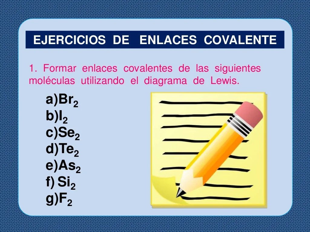 Ejercicios de enlaces covalentes