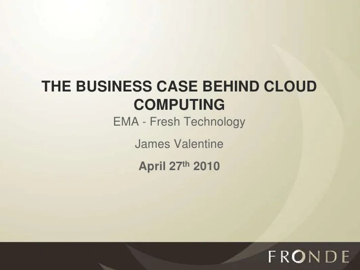 The Business Case behind Cloud Computing The risks and rewards