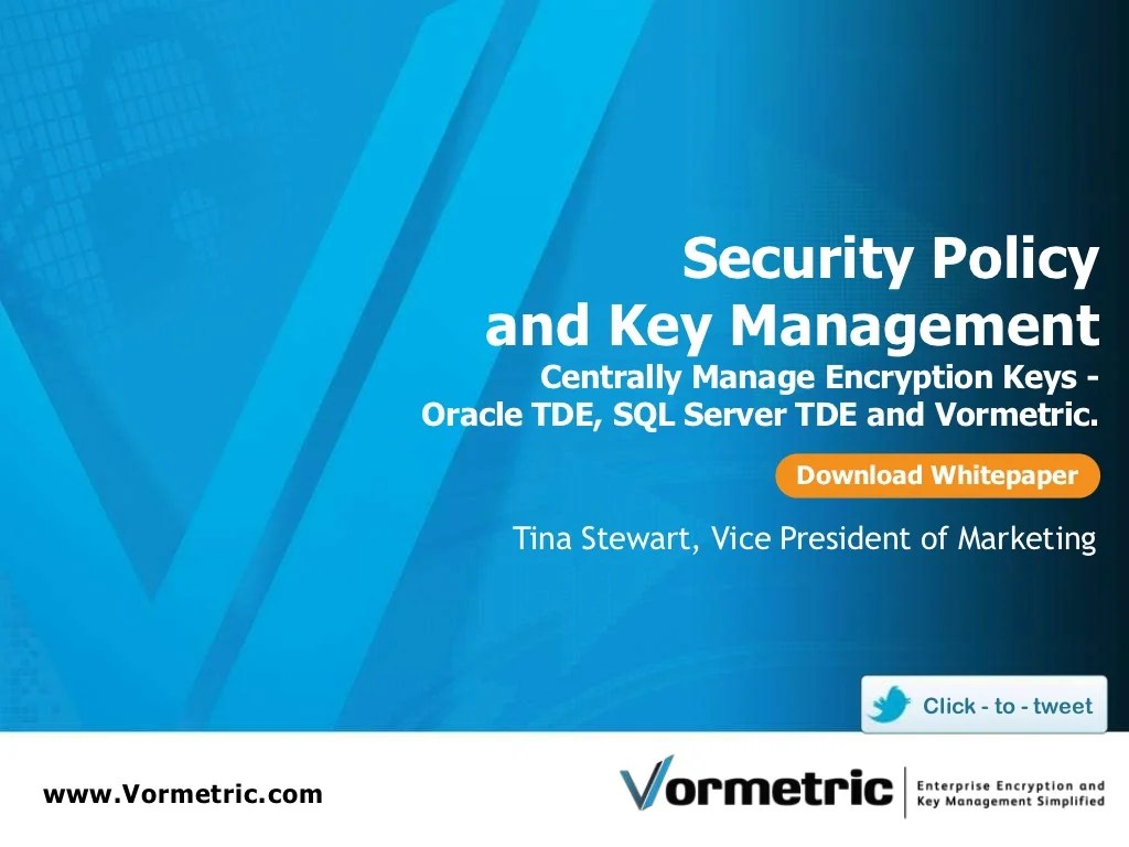 Security Policy and Key Management Centrally Manage Encryption Keys