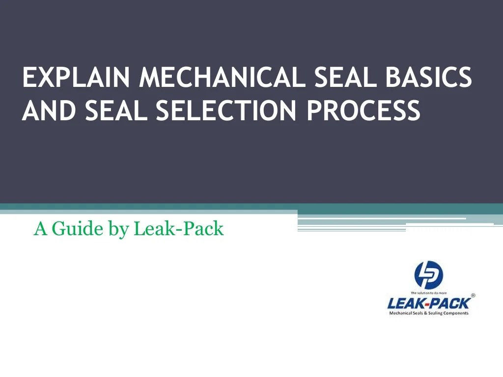 Explain Mechanical Seal Basics and Seal Selection Process