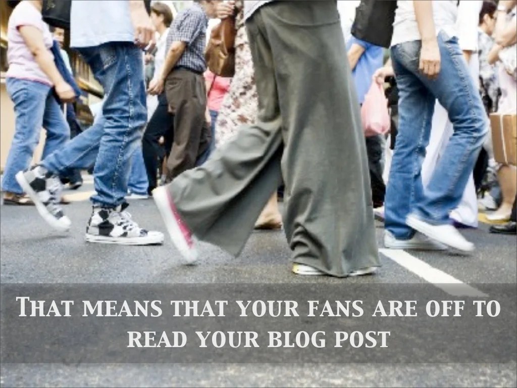 That means that your fans