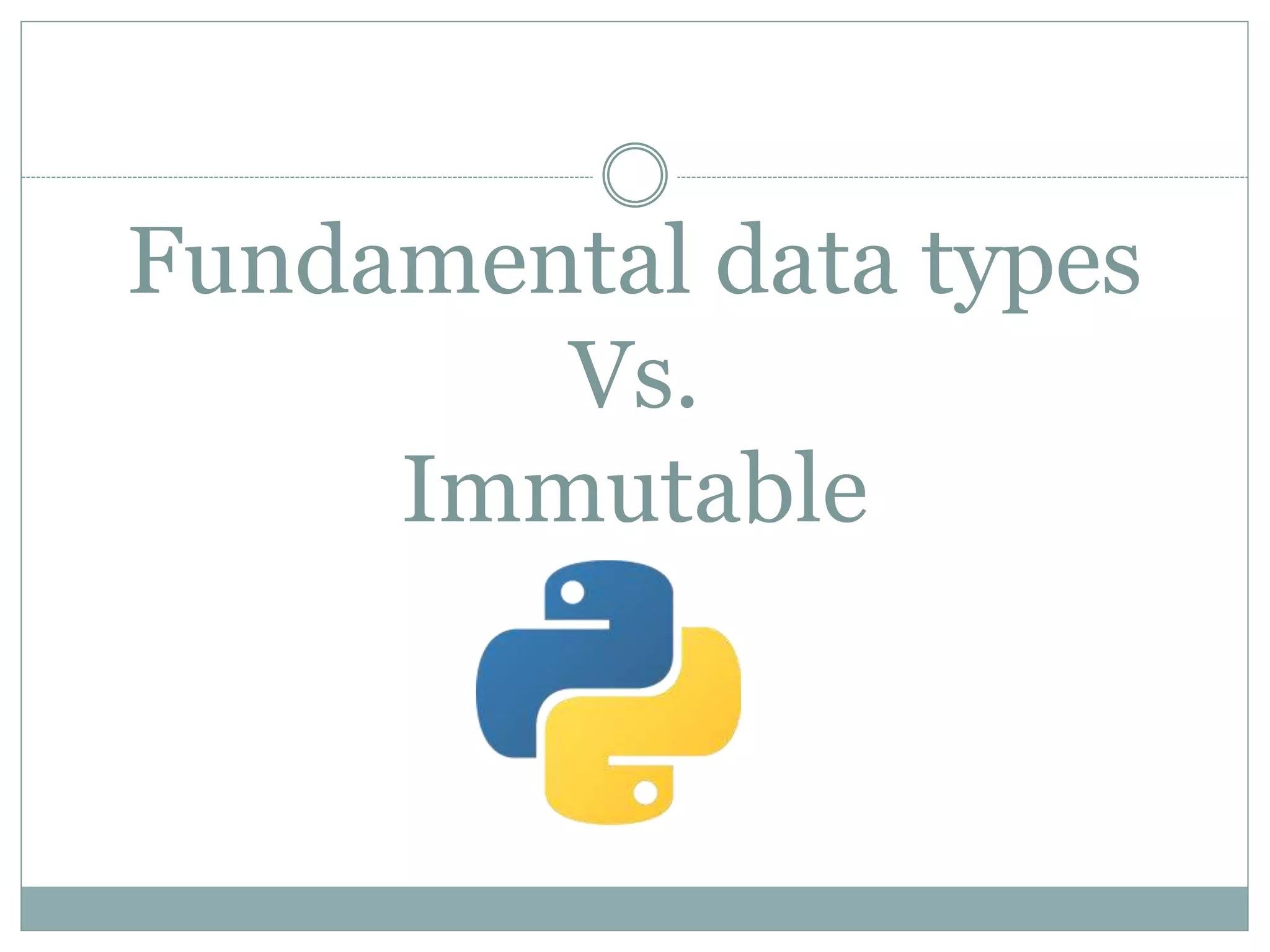 Python04 Fundamental data types vs immutability PPT