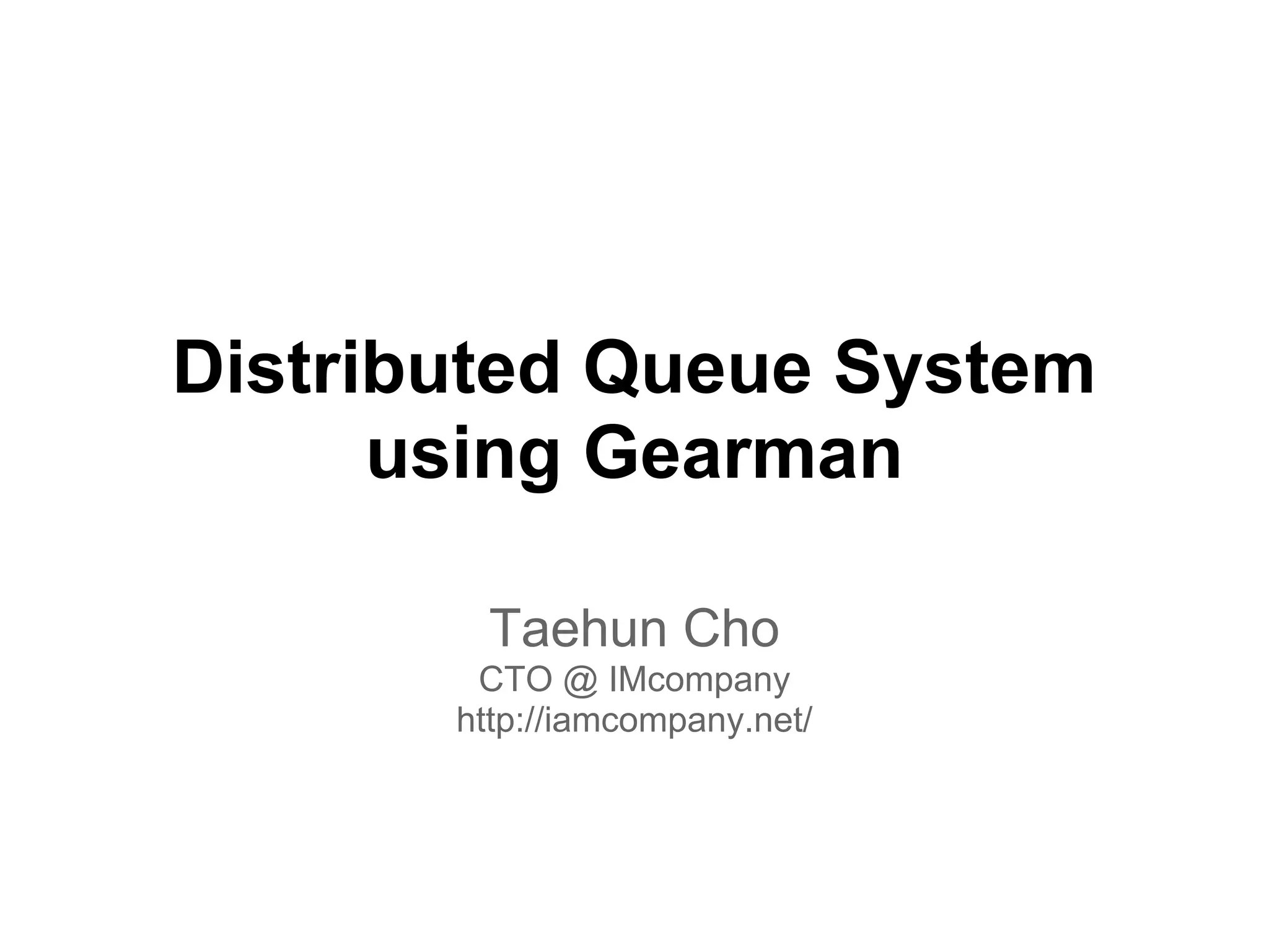 Distributed Queue System using Gearman PPT